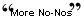 More No-Nos