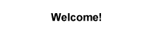 Welcome!