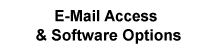E-Mail Access  
 & Software Options