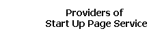 Providers of  
 Start Up Page Service